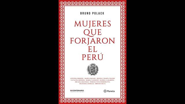 Mujeres que forjaron el Perú. de Bruno Polack. (Foto: Planeta)