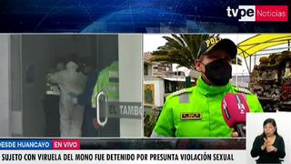 Paciente con viruela del mono es detenido por abuso sexual en Huancayo | VIDEO