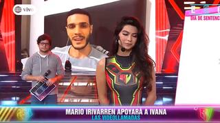 Mario Irivarren hace videollamada a Ivana y ella le dice nerviosa: “Ojalá que al menos esto nos salga bien”│VIDEO