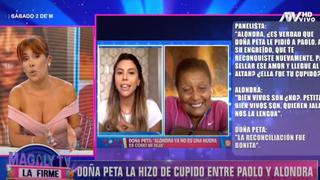 Magaly cree que Doña Peta hizo que Paolo regrese con Alondra: "de repente él no la ama lo suficiente”│VIDEO