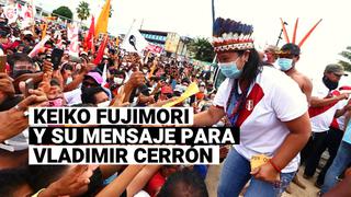 Keiko Fujimori reta a Vladimir Cerrón: “¿Te vas a seguir escondiendo el resto de la campaña?”
