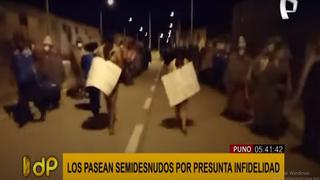 Ronderos castigan a presuntos infieles a caminar sin ropa y sin zapatos por calles de Puno