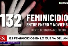 Feminicidos: Se lleva registrando 132 casos en el país en lo que va del año