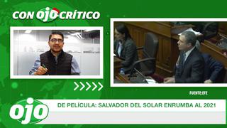 Con OJO crítico: De película: Salvador Del Solar enrumba al 2021 │VÍDEO 
