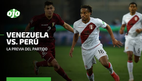 Venezuela vs. Perú: la previa del partido por Eliminatorias