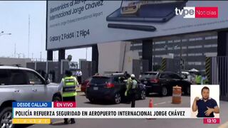 Callao: PNP refuerza seguridad en Aeropuerto Jorge Chávez ante movilizaciones 