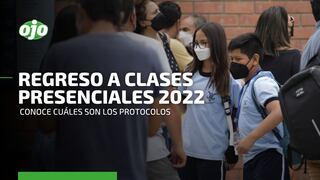 Clases presenciales 2022: Conozca cuáles son los protocolos para el inicio del año escolar