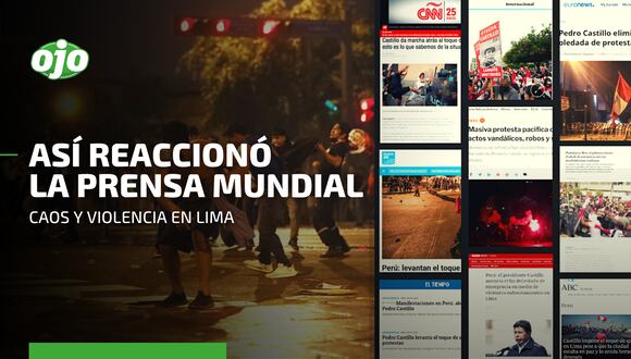 Pedro Castillo: la reacción de la prensa extranjera tras las marchas en el Centro de Lima