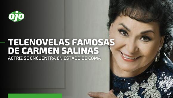 Carmen Salinas se encuentra en estado de coma: las 10 telenovelas famosas de la actriz mexicana