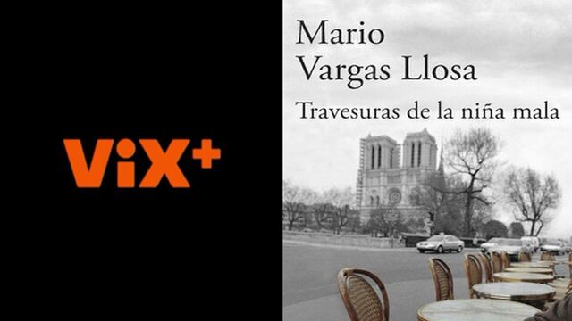ViX estrenará una serie basada en la novela de Mario Vargas Llosa “Travesuras de la niña mala”