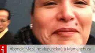 Video:Pese a denunciarla, Abencia Meza no demandará a Mamanchura 