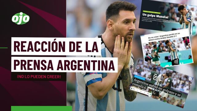 Qatar 2022: así fue la reacción de la prensa argentina tras la histórica derrota ante Arabia Saudita