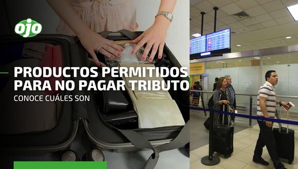 Sunat: ¿Qué productos se pueden traer del extranjero sin el pago de tributos?
