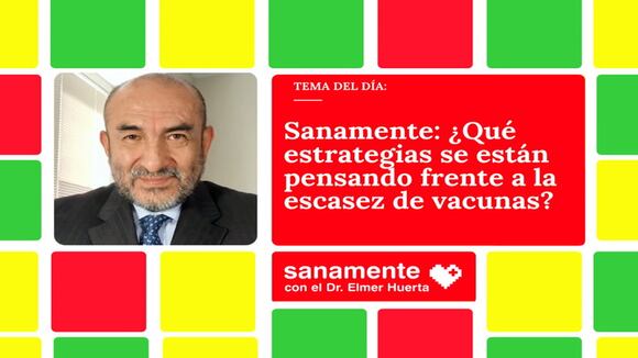 Sanamente: ¿Qué estrategias se están pensando frente a la escasez de vacunas?