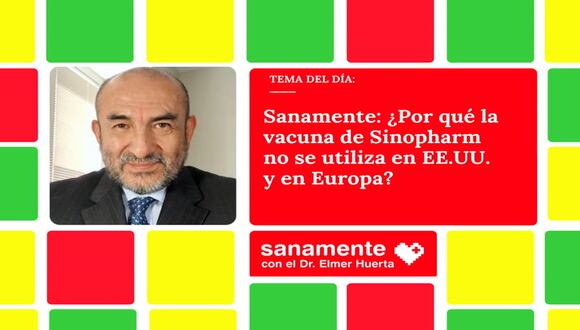 Sanamente: ¿Por qué la vacuna de Sinopharm no se utiliza en EE.UU. y en Europa?