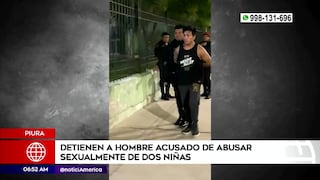 PNP detiene a sujeto acusado de abusar sexualmente de dos niñas en Piura (VIDEO)