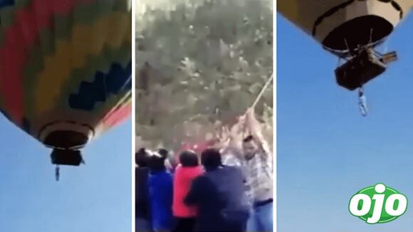 Minutos de terror viven hombres que quedaron colgados de globo aerostático | OJO