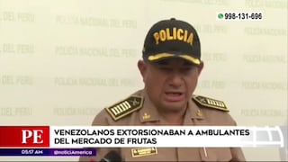 PNP capturó a extranjeros que extorsionaban a ambulantes del Mercado de Frutas en La Victoria (VIDEO)