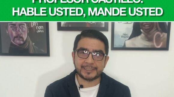 Profesor Castillo: Hable usted, mande usted