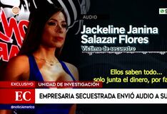 Empresaria secuestrada en Los Olivos envió desgarrador audio a su familia: “me van a cortar el dedo”