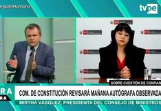 Mirtha Vásquez sobre Barranzuela: Mi compromiso es monitorear el desempeño de ministros
