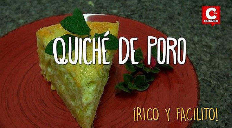 ¡Qué rico!: Quiché de poro en unos cuantos pasos [VIDEO]